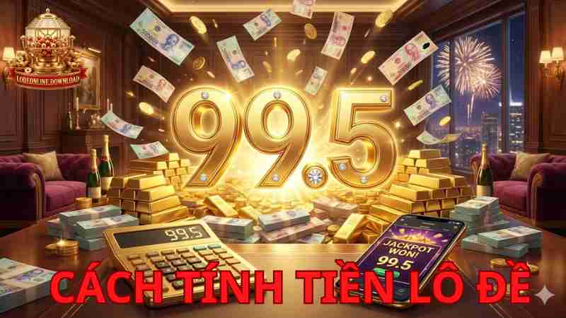 Cách Tính Tiền Lô Đề Miền Bắc: 1 Điểm Lô Bao Nhiêu Tiền 2026?